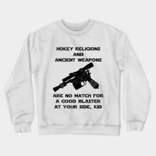 A Good Blaster Crewneck Sweatshirt